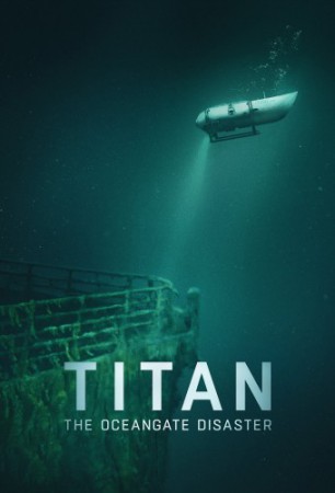 poster Titan: The OceanGate Submersible Disaster  (2025)
